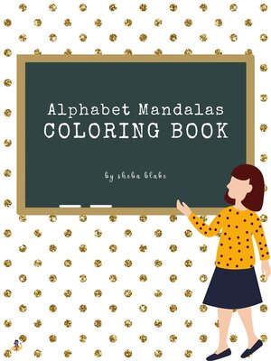 Alphabet Mandalas Coloring Book for Kids Ages 6+ (Printable Version) - ebook